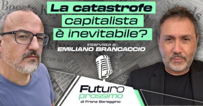 Copertina di Da Trump agli Eurobond: la catastrofe capitalista è inevitabile? Franz Baraggino intervista Emiliano Brancaccio
