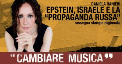 Copertina di Epstein, Israele e la “propaganda russa”. Il nuovo episodio di Cambiare musica, la rassegna stampa ragionata di Daniela Ranieri