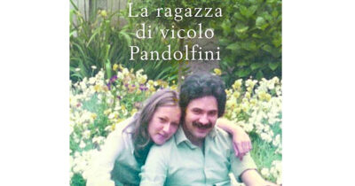 Copertina di ‘La ragazza di vicolo Pandolfini’, così Nando dalla Chiesa omaggia la moglie Emilia Cestelli