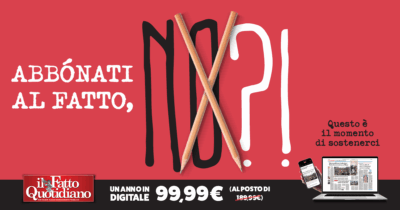 Copertina di Abbonati al Fatto, NO? Oggi più che mai, è il momento giusto per sostenerci: un anno a un prezzo speciale