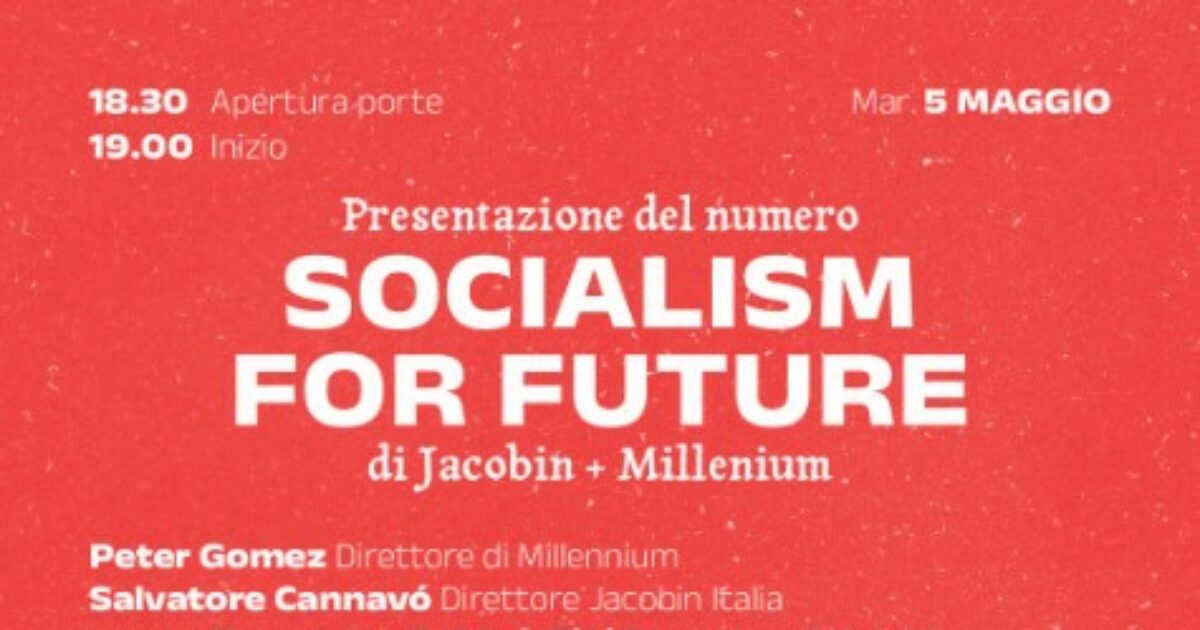 socialism for future millennium e jacobin italia insieme per parlare di disuguaglianze a parlare gomez e cannav242 da Ilfattoquotidiano.it socialism for future millennium e jacobin italia insieme per parlare di disuguaglianze a parlare gomez e cannav242