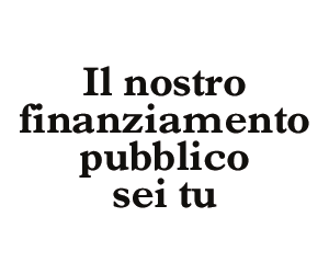 Il nostro finanziamento sei tu