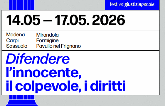 Festival della Giustizia Penale 2026: tutti gli ospiti, il programma e i temi che si affronteranno a Modena