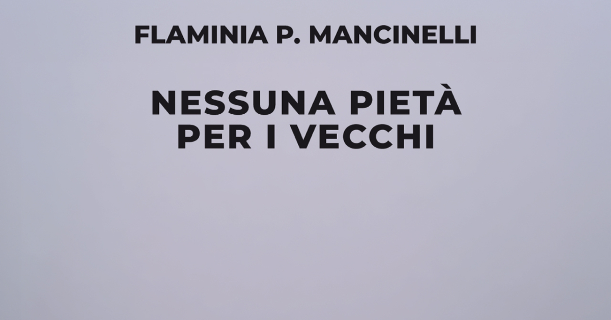 nessuna piet224 per i vecchi il nuovo lavoro di flaminia p mancinelli 232 un noir ambientato in lomellina da Ilfattoquotidiano.it nessuna piet224 per i vecchi il nuovo lavoro di flaminia p mancinelli 232 un noir ambientato in lomellina