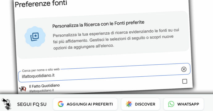 Google ti permette di scegliere le tue “Fonti preferite”: ecco come selezionare Il Fatto Quotidiano in meno di un minuto