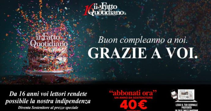 Ilfattoquotidiano.it compie 16 anni: “Il nostro primo grazie va ai lettori”. Offerta di abbonamento Sostenitore solo fino al 22 giugno: scopri i vantaggi