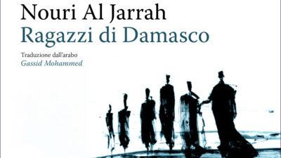 Copertina di Nouri al Jarrah e ‘I ragazzi di Damasco’: una città che ha fatto nascere abitanti e invasori