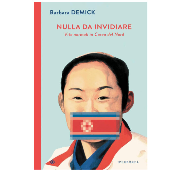 Nulla da invidiare, un saggio sulla vita in Corea del Nord tra fughe pianificate e paura di delazione