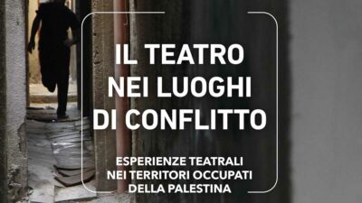 Copertina di Si può parlare di teatro anche nei territori occupati: il bordermindproject di Marco Monfredini