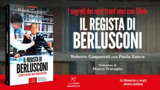 Copertina di Marco Travaglio presenta “Il regista di Berlusconi” (Paper First), di Roberto Gasparotti e Paola Zanca