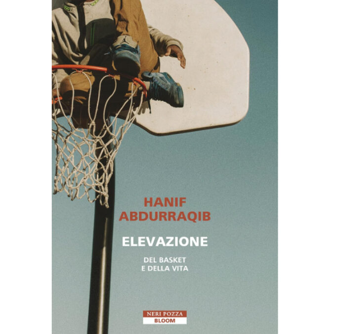 ‘Elevazione. Del basket e della vita’ di Hanif Abdurraqib: la pallacanestro è molto più che un gioco