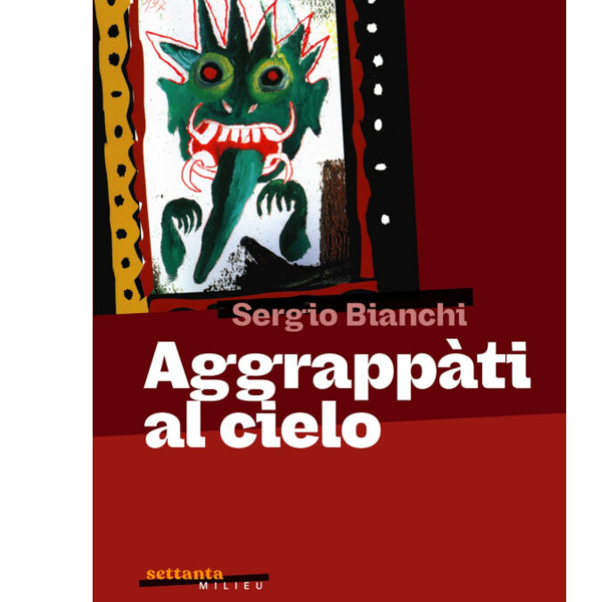 Aggrappati al cielo: il secondo capitolo di Sergio Bianchi sulla generazione degli anni Settanta