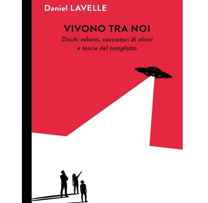 ‘Vivono tra noi’: il giornalista Daniel Lavelle indaga l’America degli Ufo