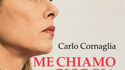 Copertina di “Me chiamo Giorgia. Irriverente biografia non autorizzata”, il nuovo libro di Carlo Cornaglia che fa un ritratto satirico della presidente del Consiglio – L’ESTRATTO IN ESCLUSIVA